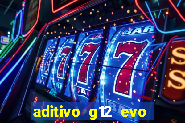 aditivo g12 evo ficha tecnica