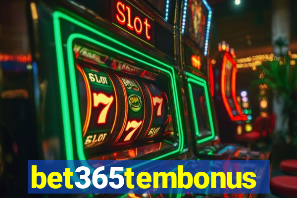 bet365tembonus