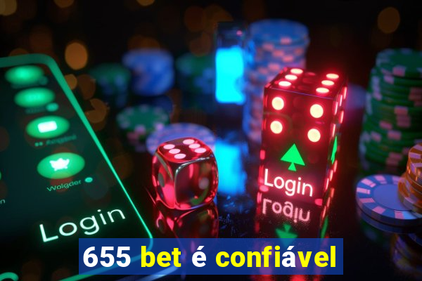 655 bet é confiável