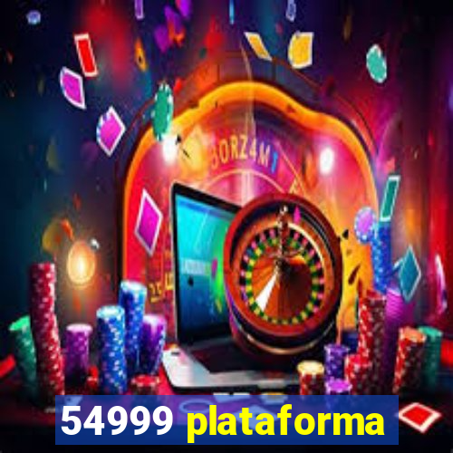 54999 plataforma