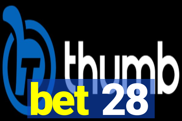 bet 28