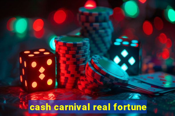 cash carnival real fortune