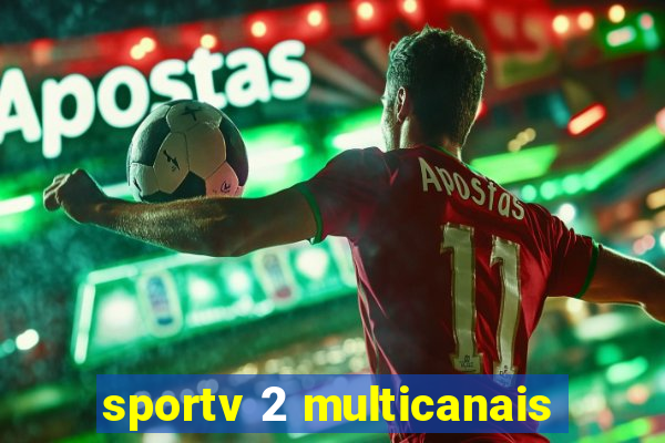 sportv 2 multicanais