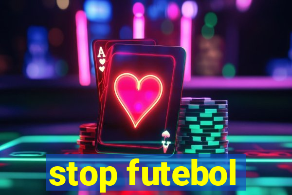 stop futebol