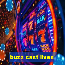 buzz cast lives