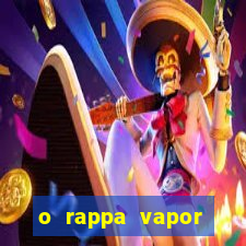 o rappa vapor barato letra