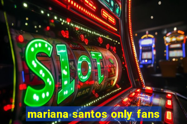 mariana santos only fans