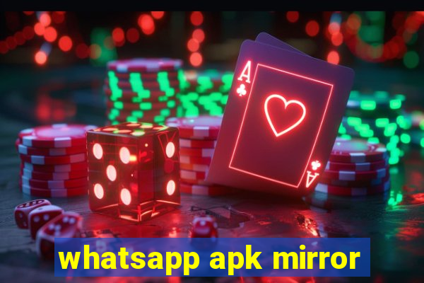 whatsapp apk mirror