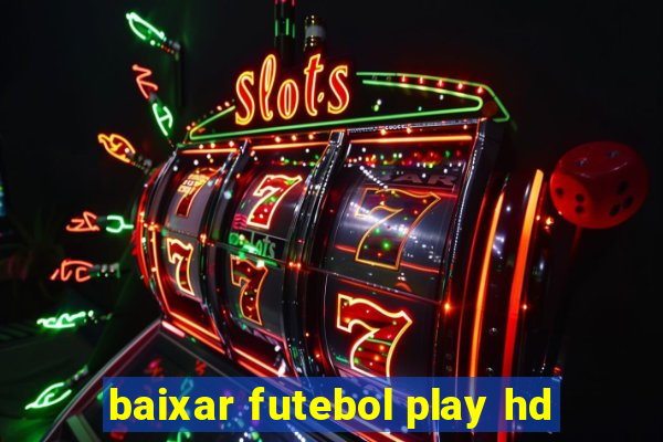 baixar futebol play hd