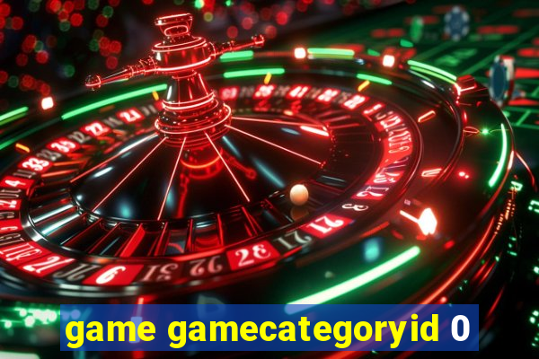 game gamecategoryid 0