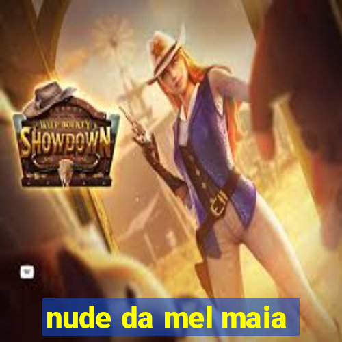 nude da mel maia