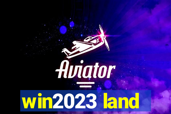 win2023 land