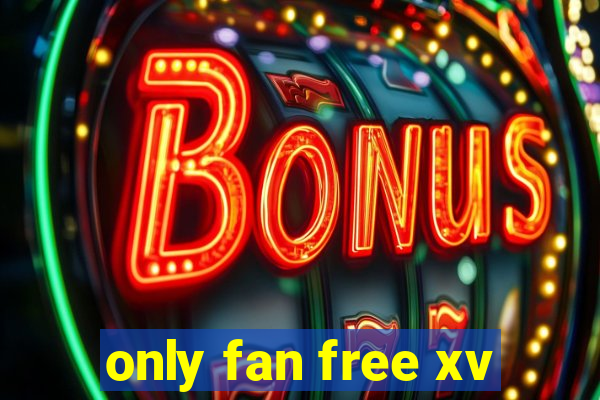 only fan free xv