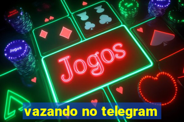 vazando no telegram