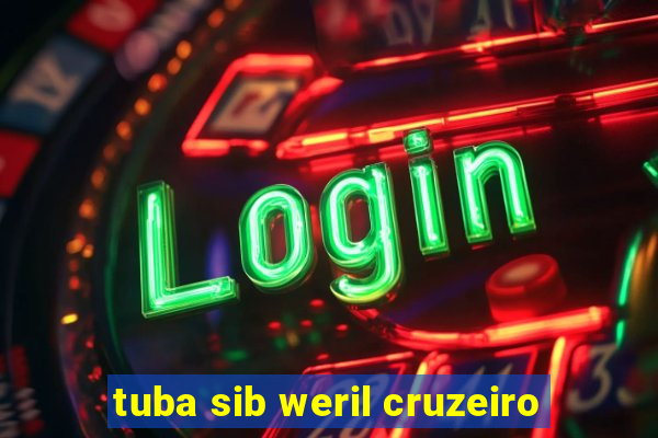 tuba sib weril cruzeiro