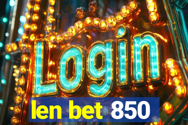 len bet 850