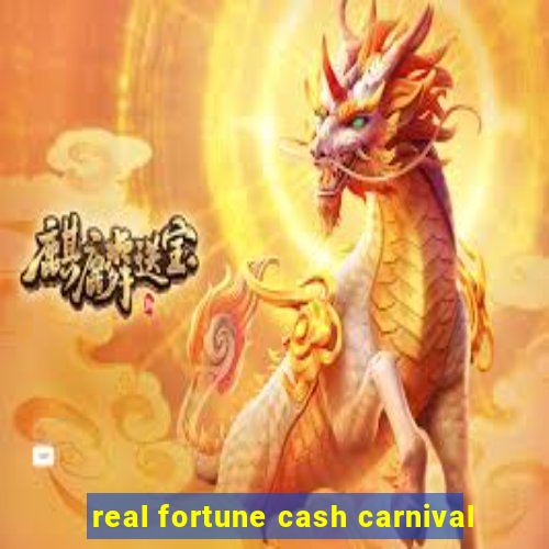 real fortune cash carnival