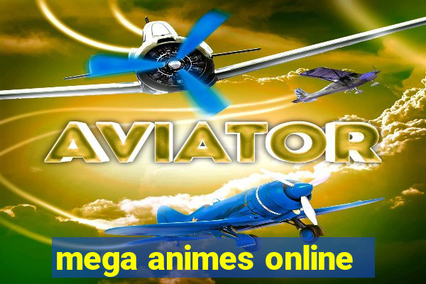 mega animes online