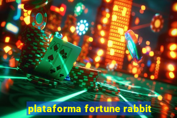 plataforma fortune rabbit