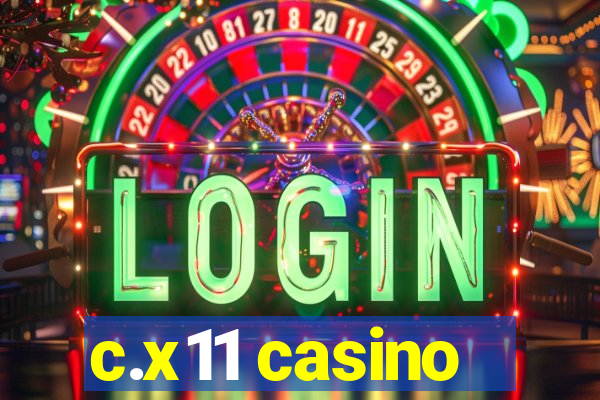 c.x11 casino