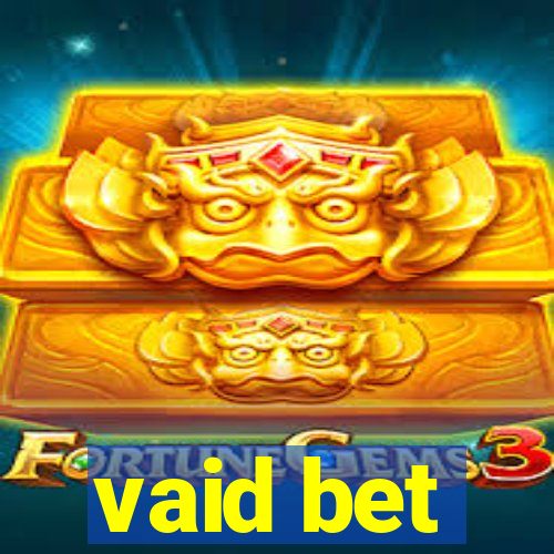 vaid bet