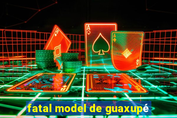 fatal model de guaxupé