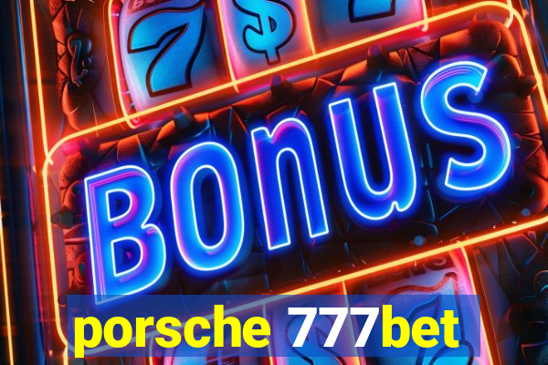 porsche 777bet