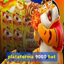 plataforma 9000 bet