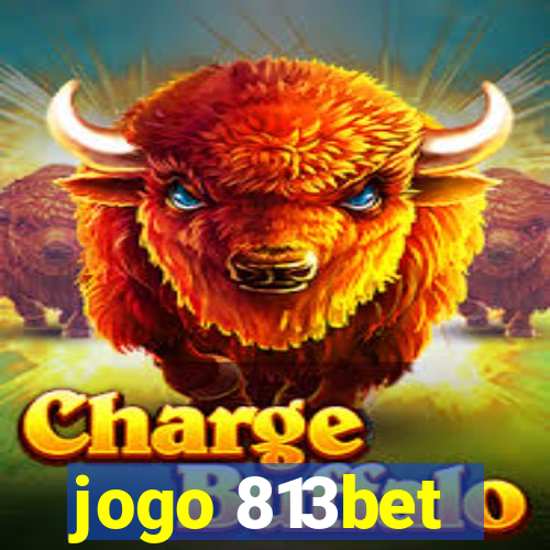 jogo 813bet