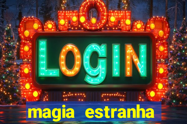 magia estranha filme completo dublado