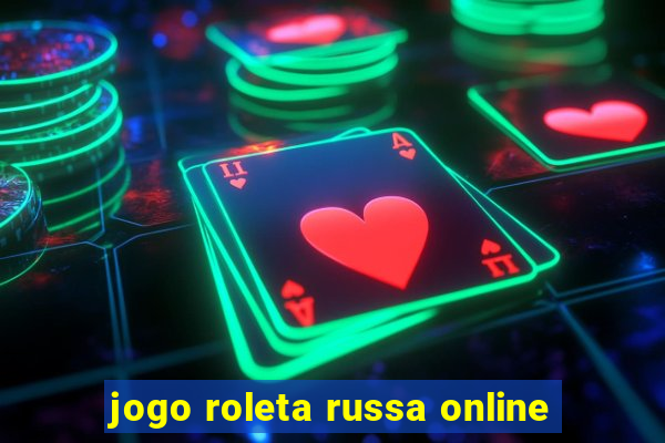 jogo roleta russa online