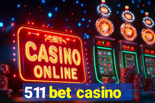 511 bet casino