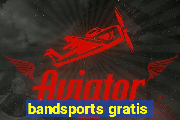 bandsports gratis