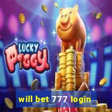 will bet 777 login