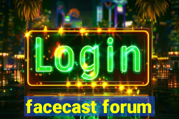 facecast forum