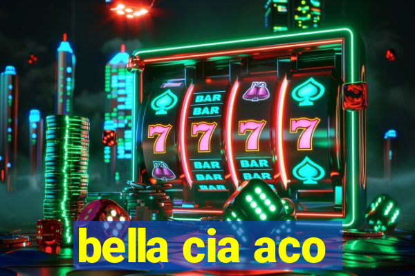 bella cia aco