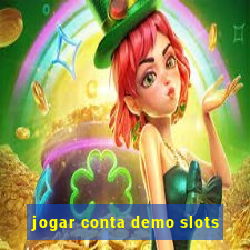 jogar conta demo slots