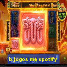 b.jogos me spotify