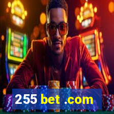 255 bet .com