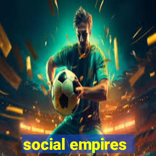 social empires