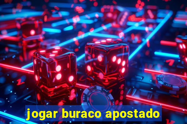 jogar buraco apostado