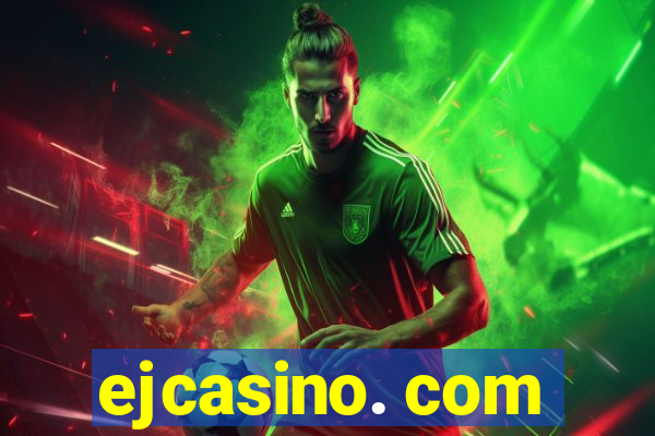 ejcasino. com