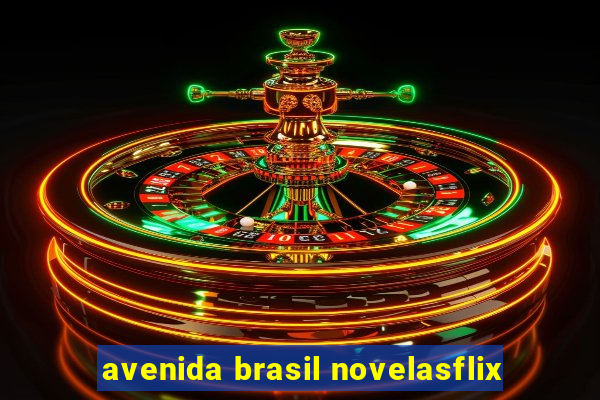 avenida brasil novelasflix