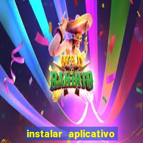 instalar aplicativo estrela bet