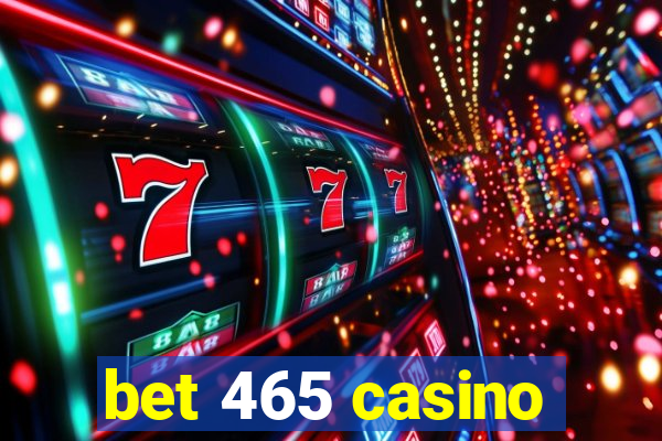 bet 465 casino