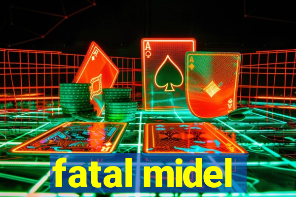 fatal midel