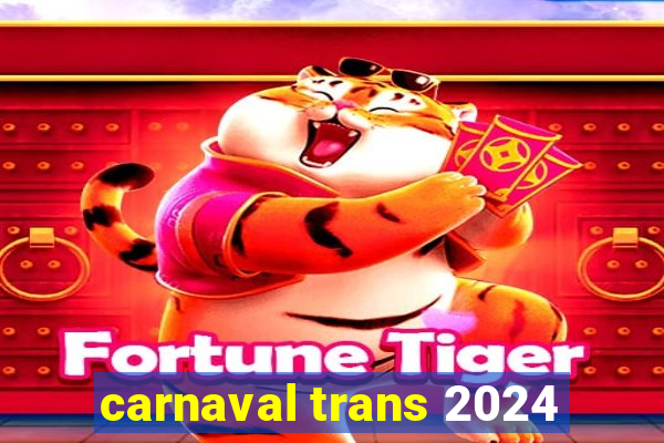 carnaval trans 2024