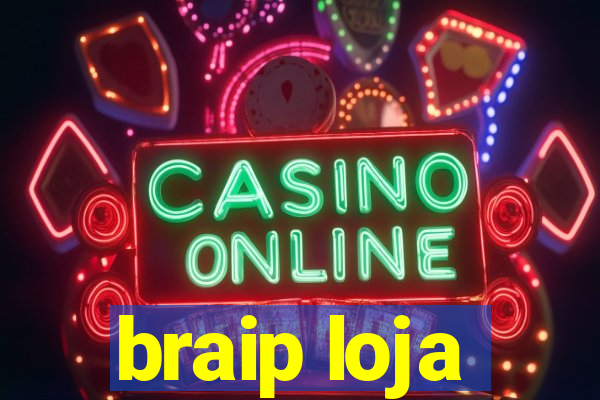 braip loja