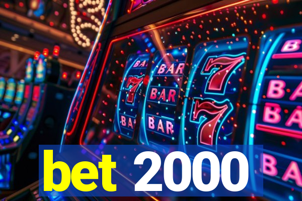 bet 2000