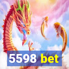 5598 bet